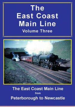 East Coast Main Line Dvd, Part 3 | Railway Recollections DVD's